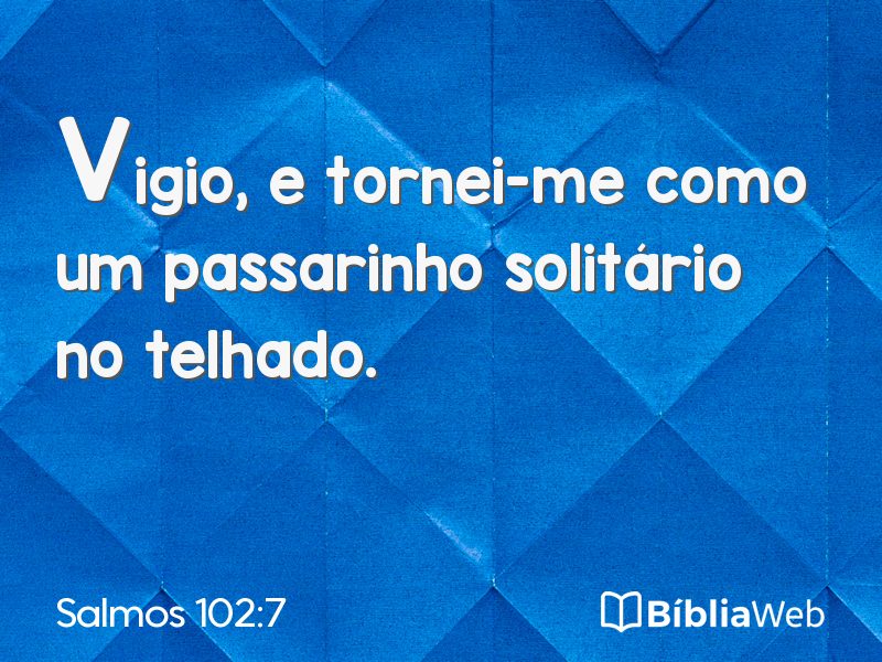 Salmos 102:7 em imagem para compartilhar