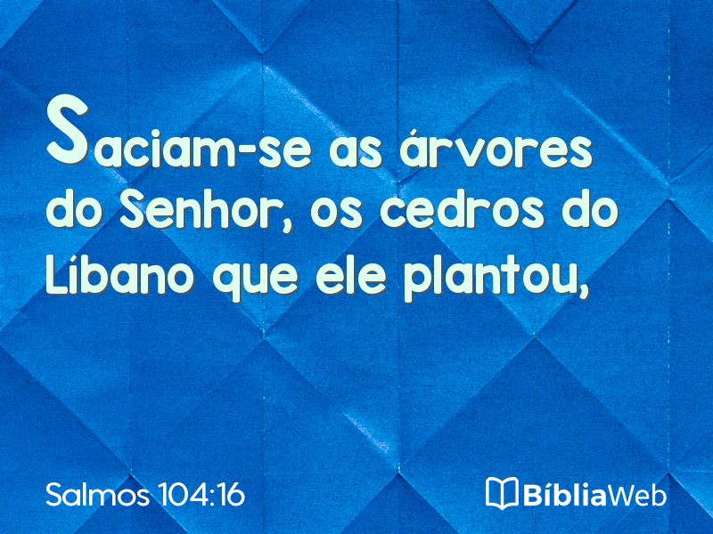 Salmos 104:16 em imagem para compartilhar