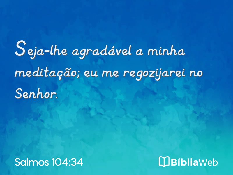 Salmos 104:34 em imagem para compartilhar