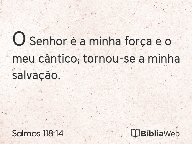 Salmos 118:14 em imagem para compartilhar