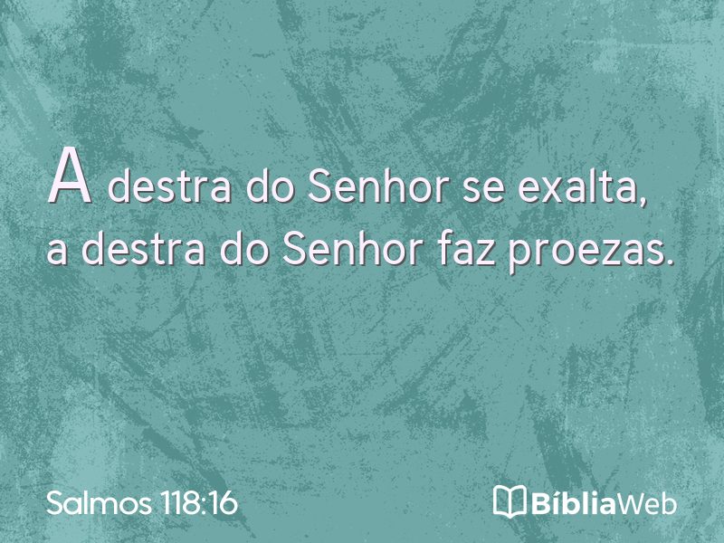 Salmos 118:16 em imagem para compartilhar
