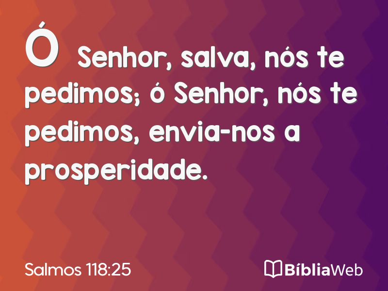 Salmos 118:25 em imagem para compartilhar