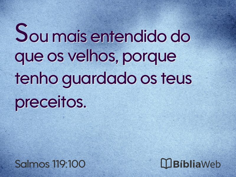Salmos 119:100 em imagem para compartilhar