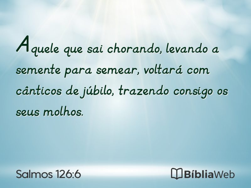 Salmos 126:6 em imagem para compartilhar