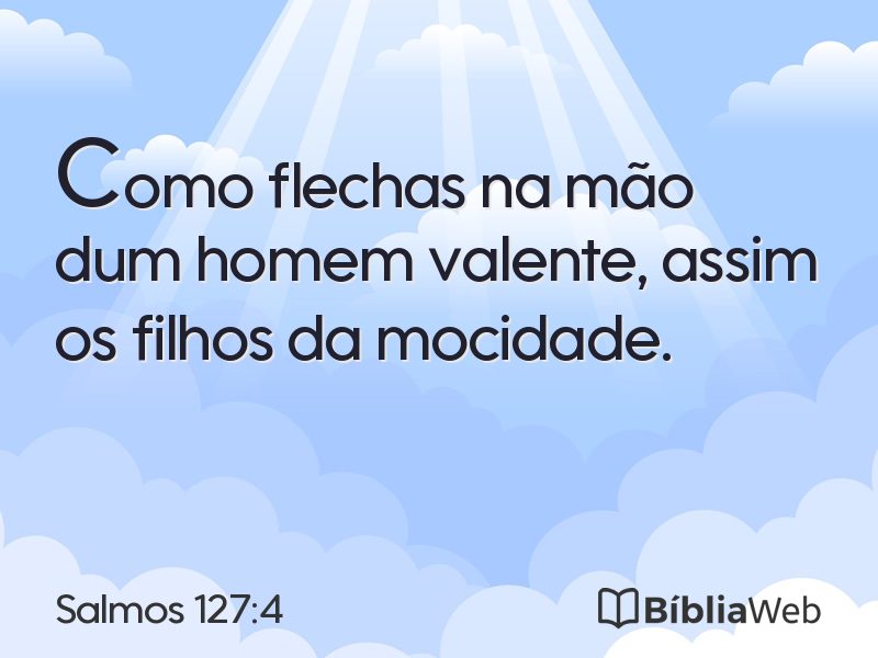 Salmos 127:4 em imagem para compartilhar
