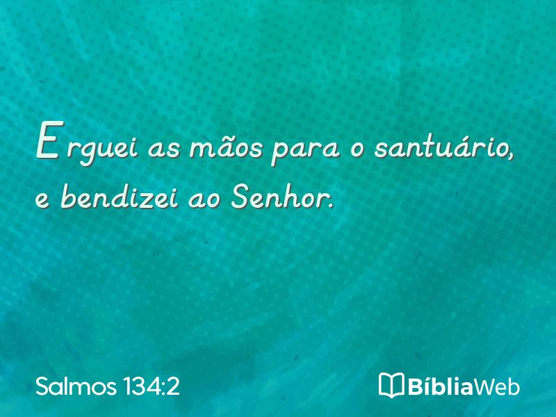 Salmos 134:2 em imagem para compartilhar