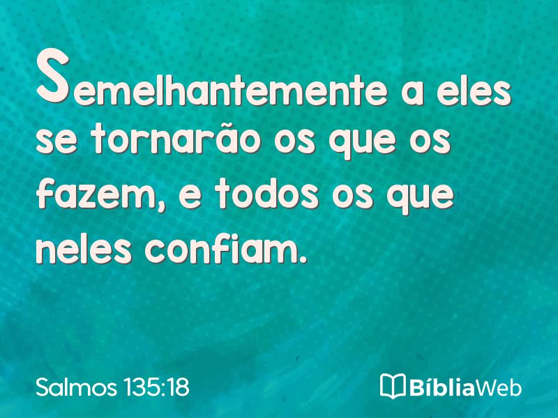 Salmos 135:18 em imagem para compartilhar