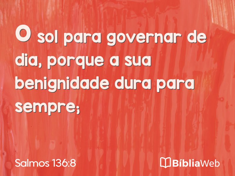 Salmos 136:8 em imagem para compartilhar