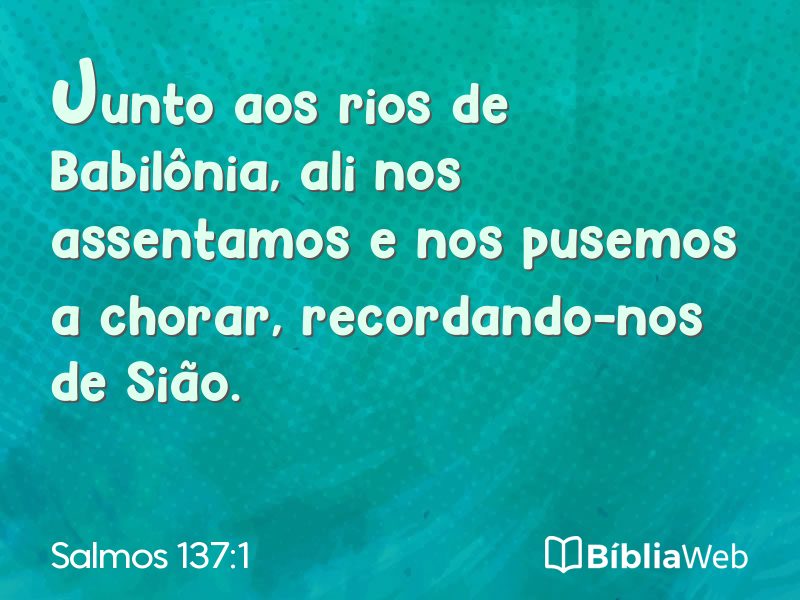 Salmos 137:1 em imagem para compartilhar