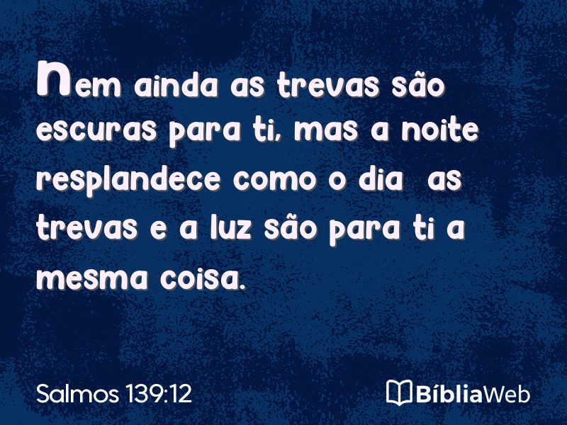 Salmos 139:12 em imagem para compartilhar