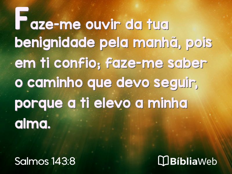 Salmos 143:8 em imagem para compartilhar