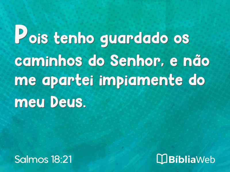 Salmos 18:21 em imagem para compartilhar