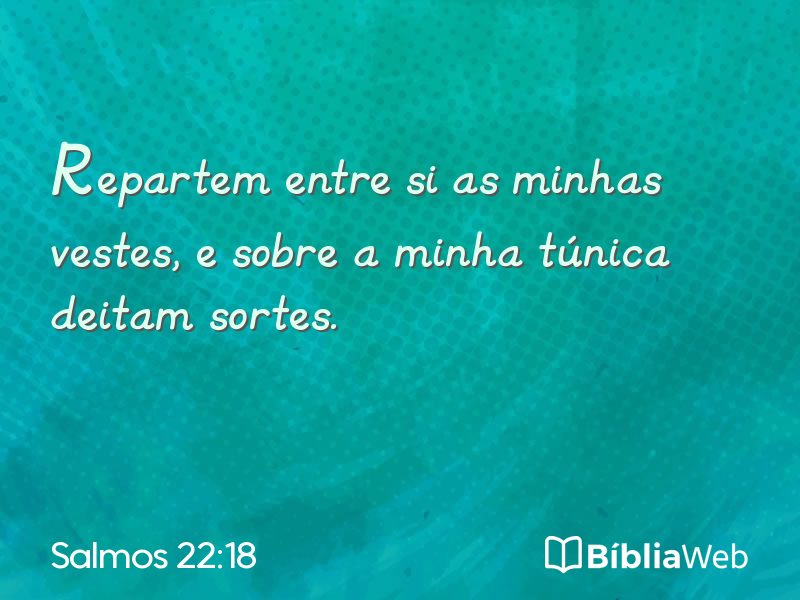 Salmos 22:18 em imagem para compartilhar