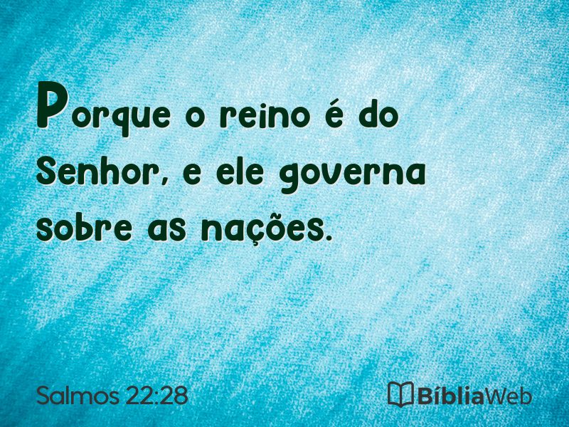 Salmos 22:28 em imagem para compartilhar