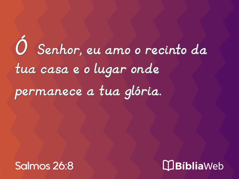 Salmos 26:8 em imagem para compartilhar