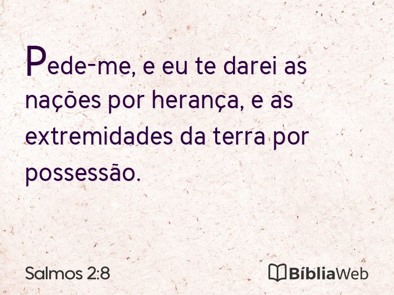 Salmos 2:8 em imagem para compartilhar
