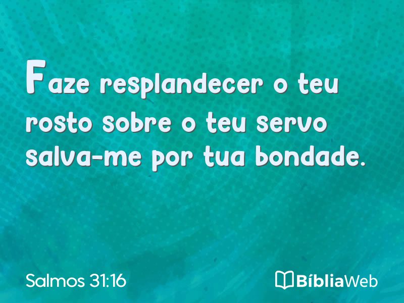 Salmos 31:16 em imagem para compartilhar