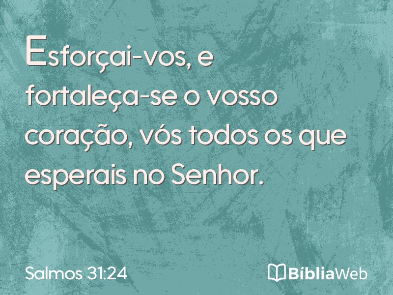 Salmos 31:24 em imagem para compartilhar