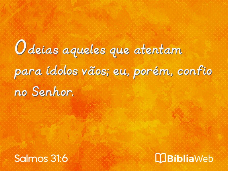 Salmos 31:6 em imagem para compartilhar