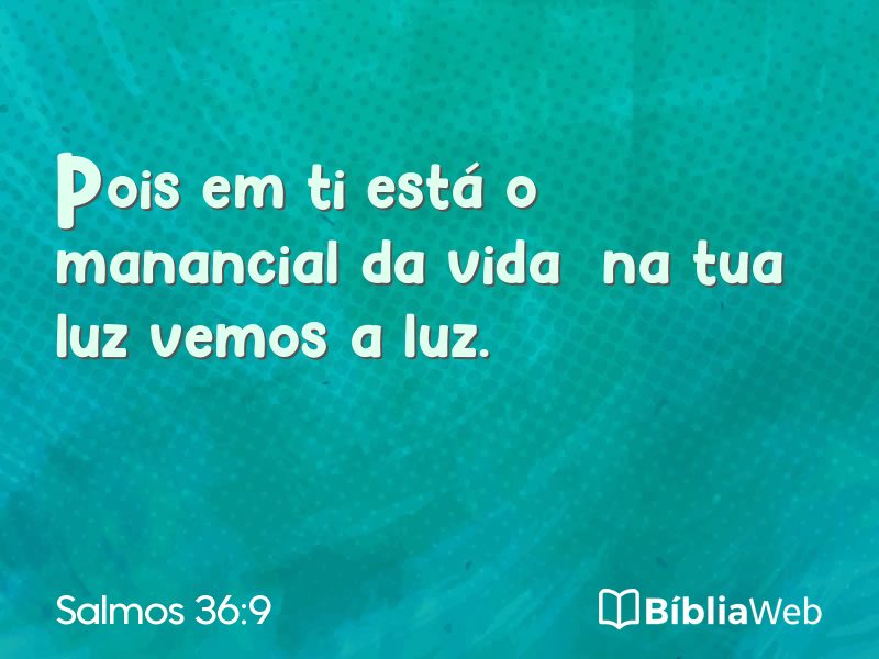 Salmos 36:9 em imagem para compartilhar