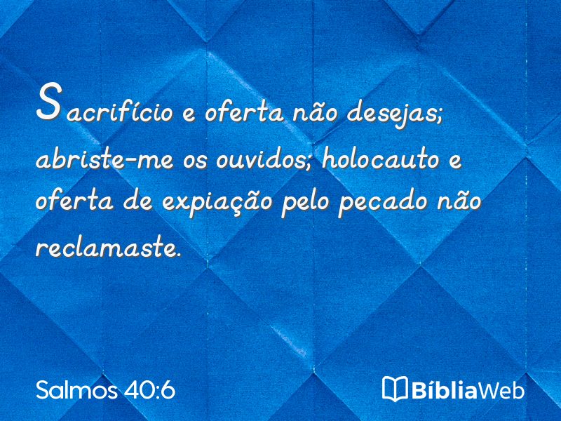 Salmos 40:6 em imagem para compartilhar