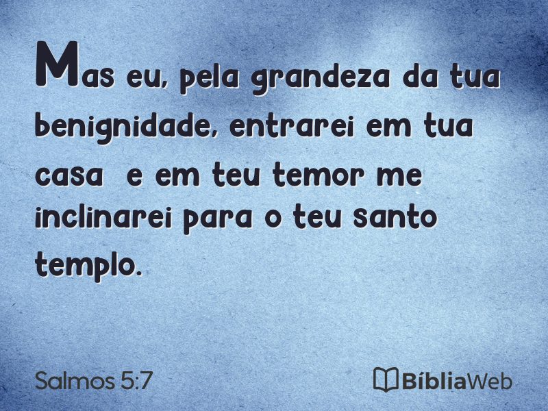 Salmos 5:7 em imagem para compartilhar