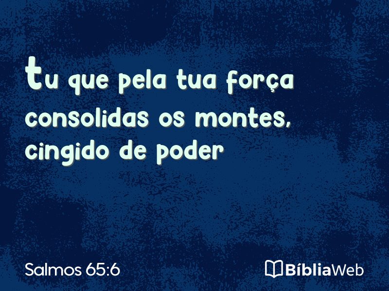 Salmos 65:6 em imagem para compartilhar