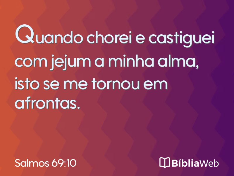 Salmos 69:10 em imagem para compartilhar
