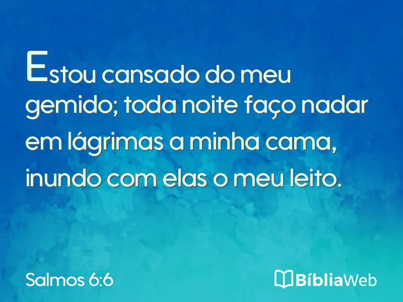 Salmos 6:6 em imagem para compartilhar