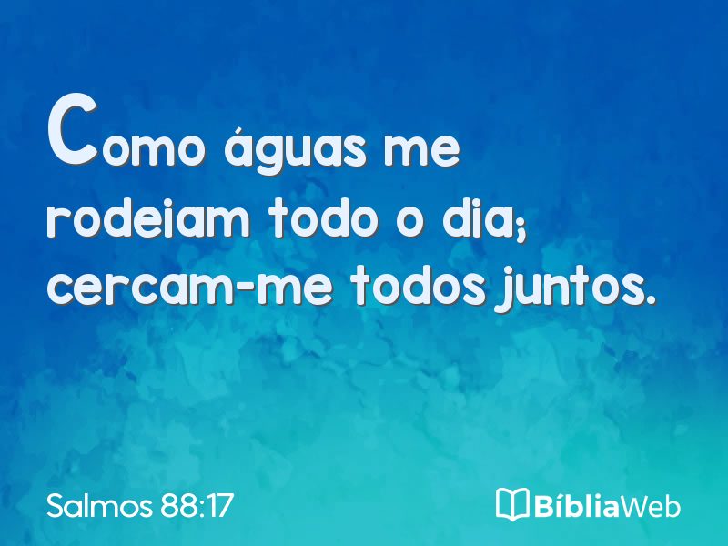 Salmos 88:17 em imagem para compartilhar