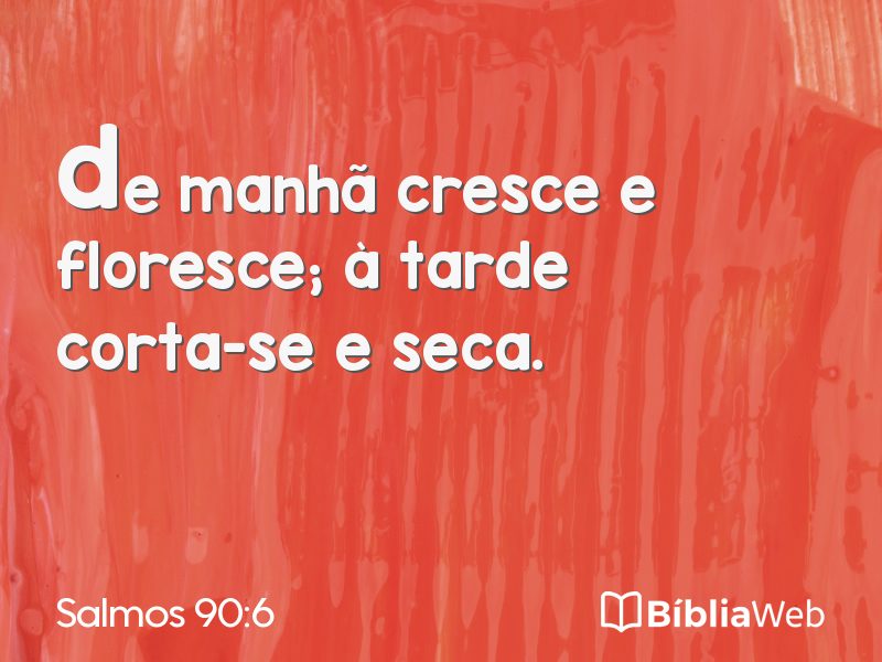 Salmos 90:6 em imagem para compartilhar