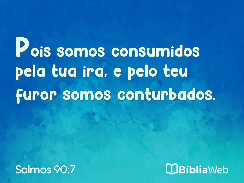 Salmos 90:7 em imagem para compartilhar