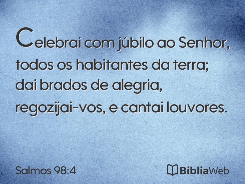 Salmos 98:4 em imagem para compartilhar