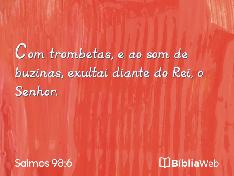 Salmos 98:6 em imagem para compartilhar