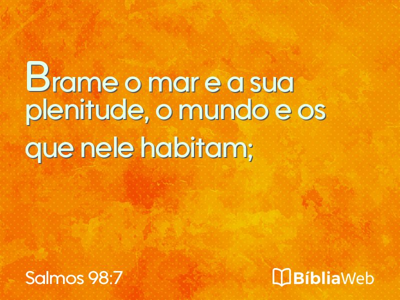 Salmos 98:7 em imagem para compartilhar