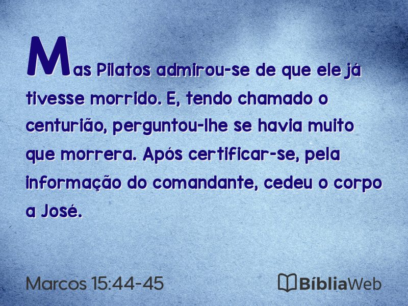 Marcos 15:44-45 em imagem para compartilhar
