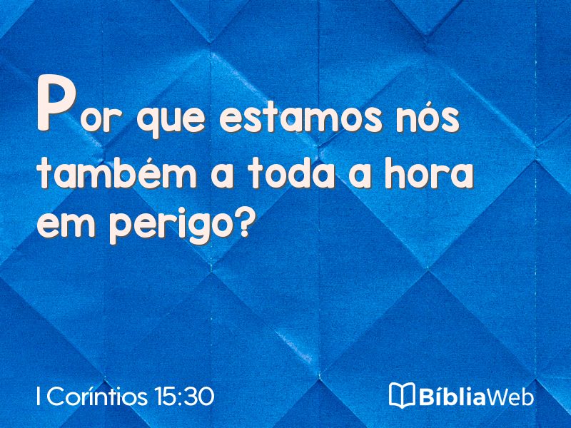I Coríntios 15:30 em imagem para compartilhar