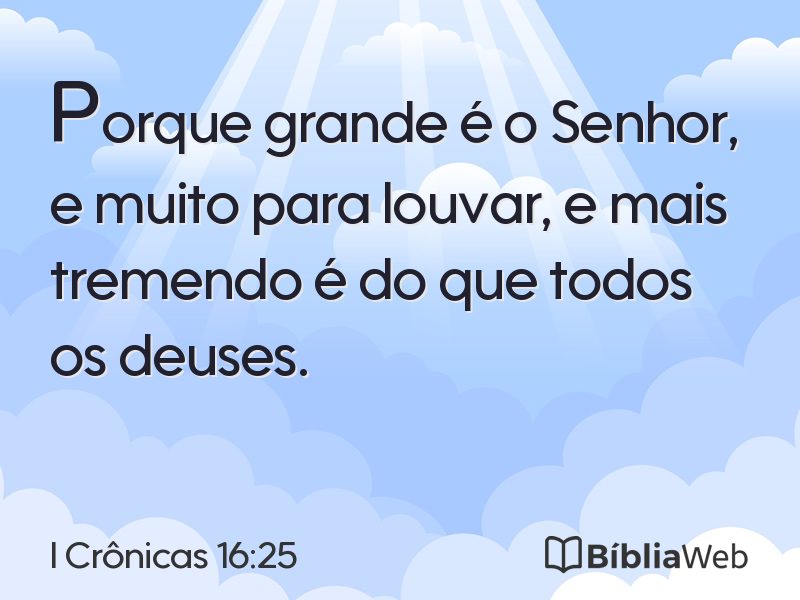 I Crônicas 16:25 em imagem para compartilhar