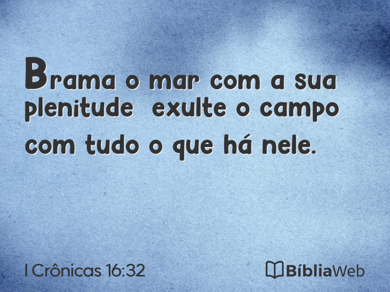 I Crônicas 16:32 em imagem para compartilhar