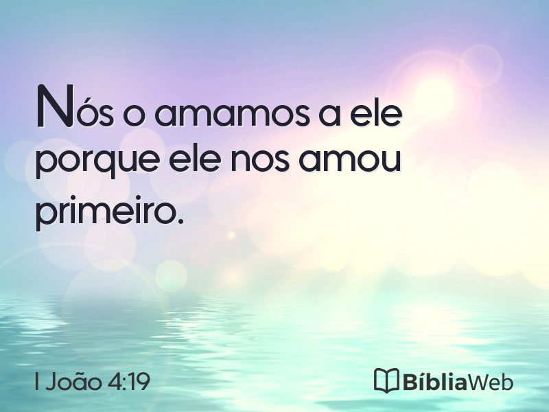 I João 4:19 em imagem para compartilhar