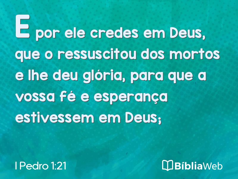 I Pedro 1:21 em imagem para compartilhar