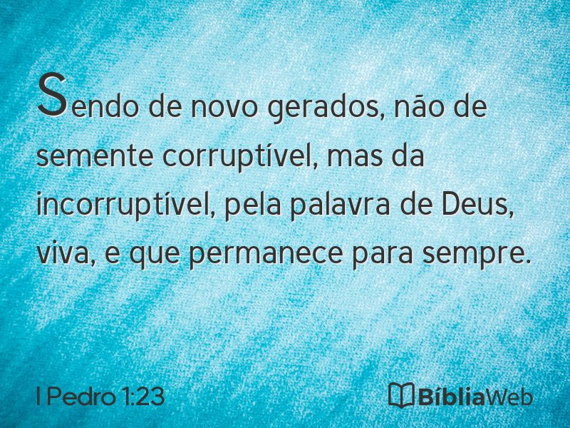 I Pedro 1:23 em imagem para compartilhar