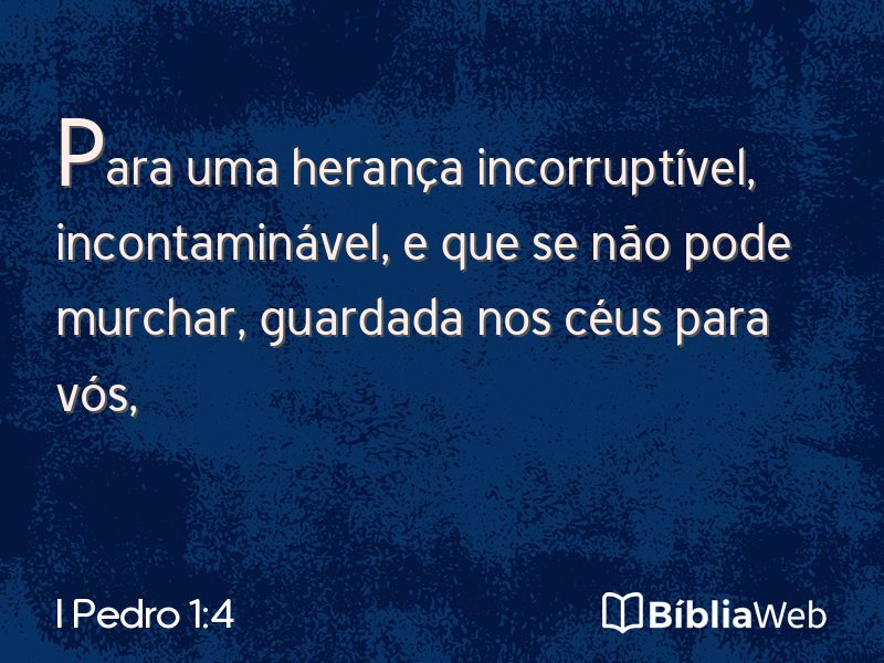 I Pedro 1:4 em imagem para compartilhar
