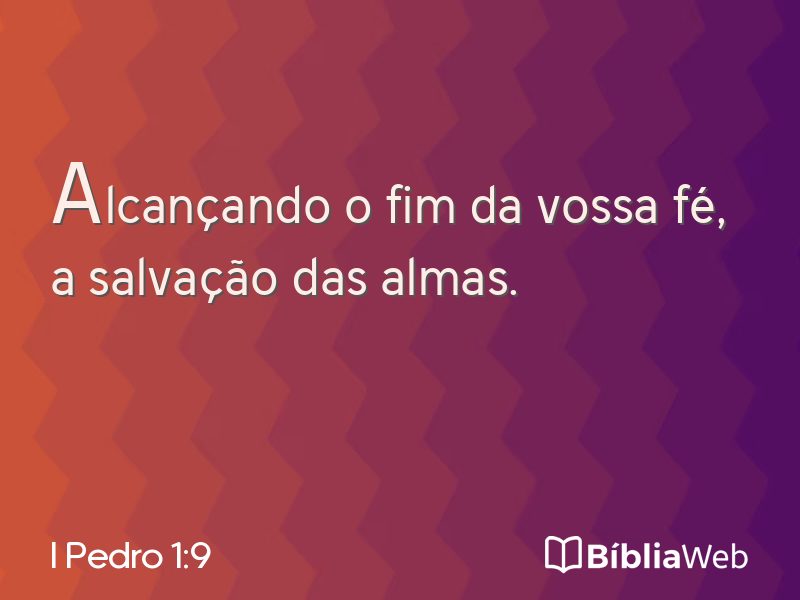 I Pedro 1:9 em imagem para compartilhar