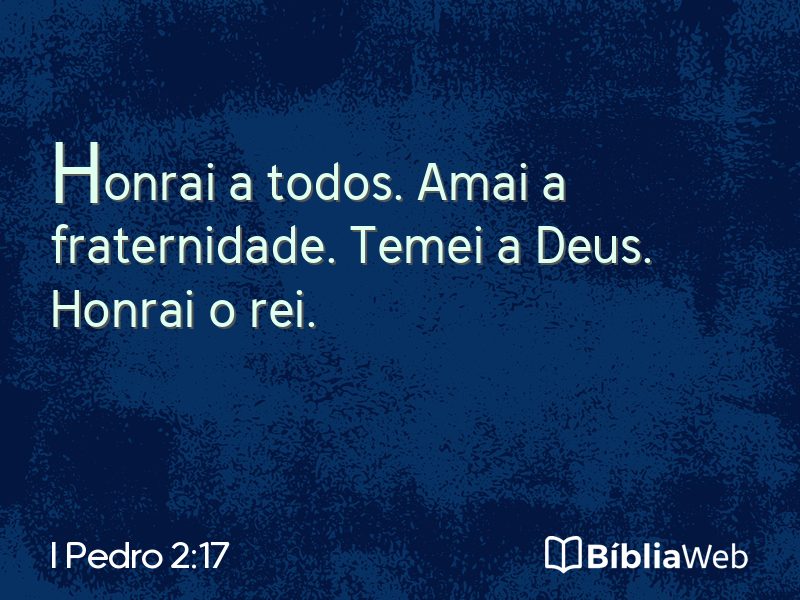 I Pedro 2:17 em imagem para compartilhar