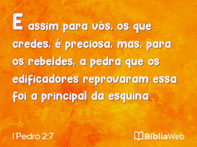 I Pedro 2:7 em imagem para compartilhar