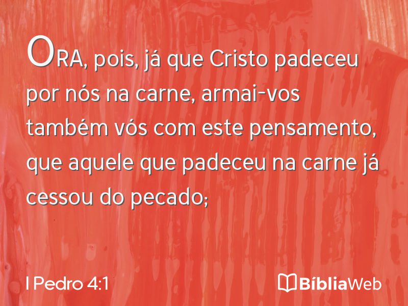 I Pedro 4:1 em imagem para compartilhar