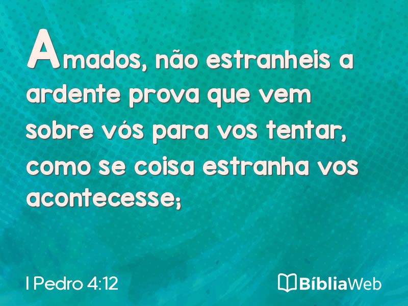 I Pedro 4:12 em imagem para compartilhar
