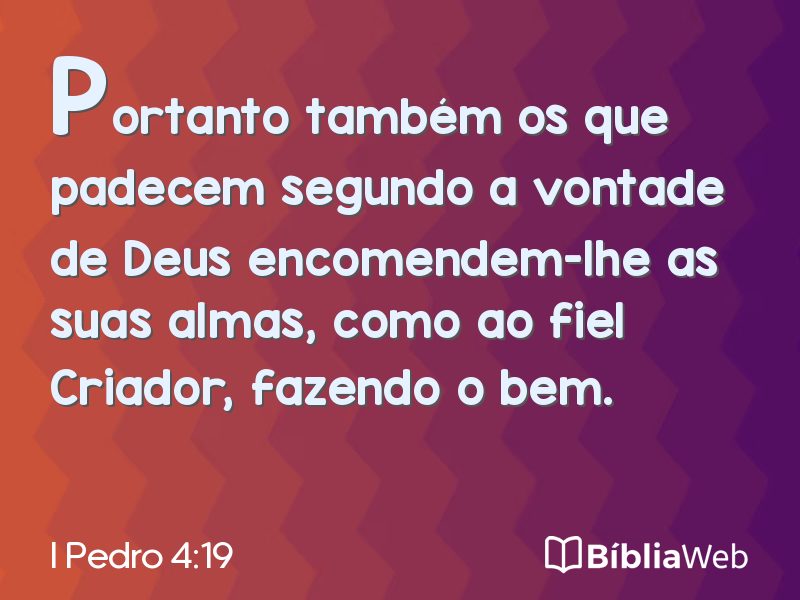 I Pedro 4:19 em imagem para compartilhar