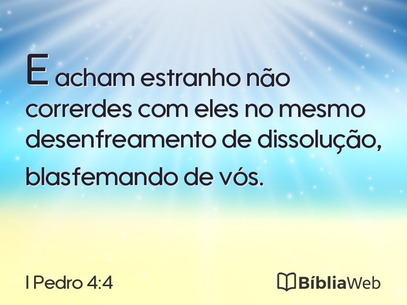 I Pedro 4:4 em imagem para compartilhar